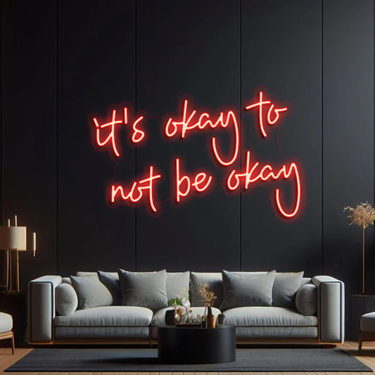 Enseigne Néon LED “It"s okay to not be okay"