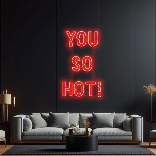 Enseigne Néon LED “You so Hot"