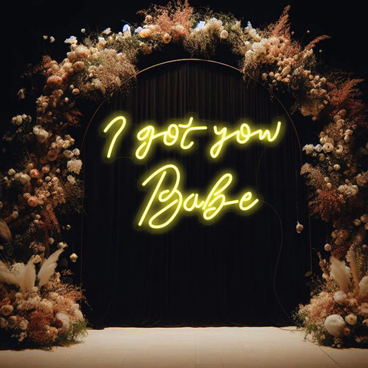 Enseigne Néon LED “I got you babe"